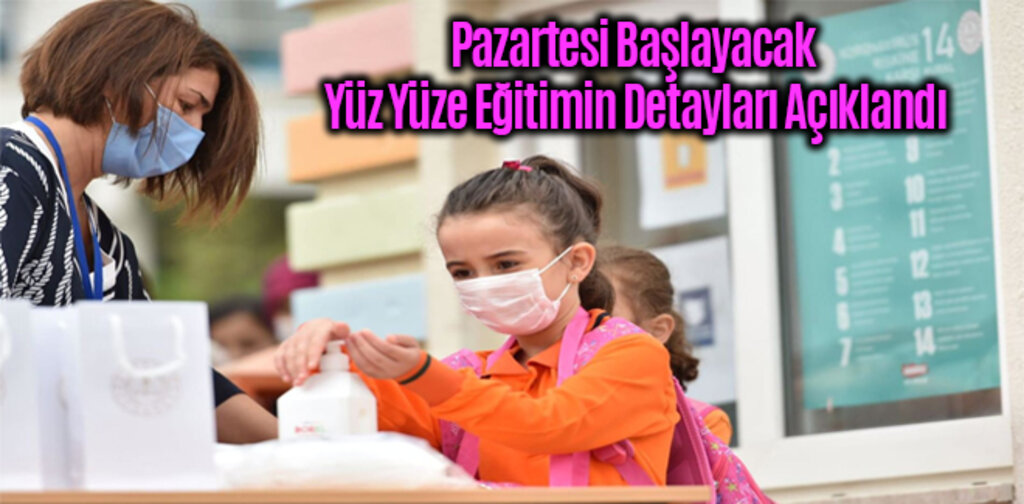 Yüz Yüze Eğitimin Detayları Açıklandı