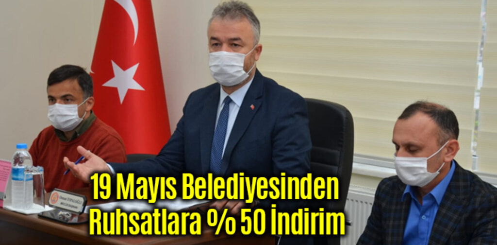 19 Mayıs Belediyesinden Ruhsatlara İndirim