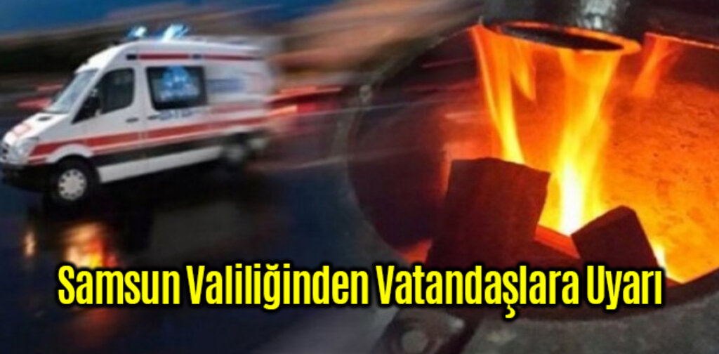 Samsun Valiliğinden Vatandaşlara Uyarı