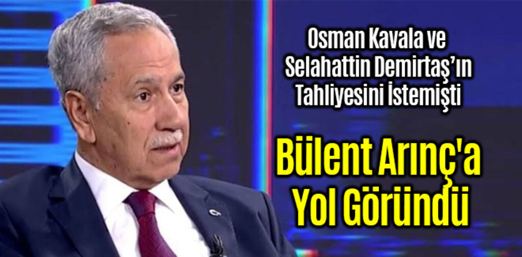 Bülent Arınç'a Yol Göründü
