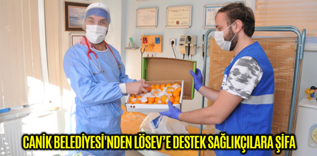 CANİK BELEDİYESİ'NDEN LÖSEV’E DESTEK SAĞLIKÇILARA ŞİFA
