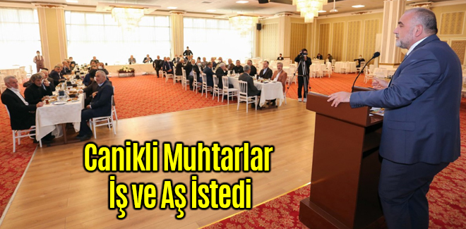 Canikli Muhtarlar İş ve Aş İstedi
