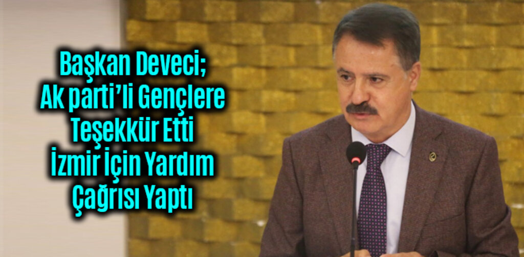 Başkan Deveci'den İzmir'e Destek Çağrısı