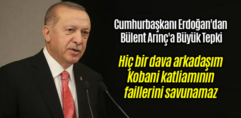 Erdoğan'dan Bülent Arınç'a Büyük Tepki