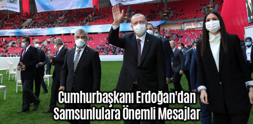 Erdoğan'dan Samsunlulara Önemli Mesajlar
