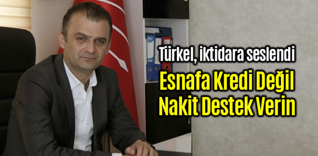 Esnafa Kredi Değil Nakit Destek Verin