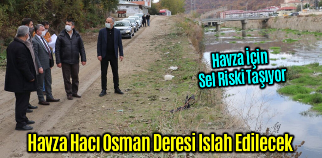 Havza Hacı Osman Deresi Islah Edilecek