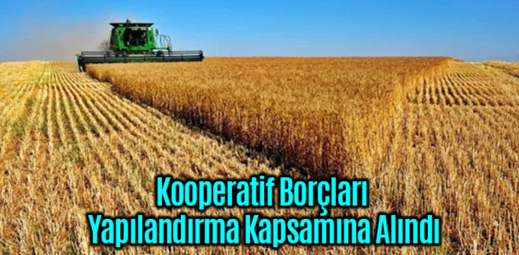 Kooperatif Borçları Yapılandırma Kapsamına Alındı