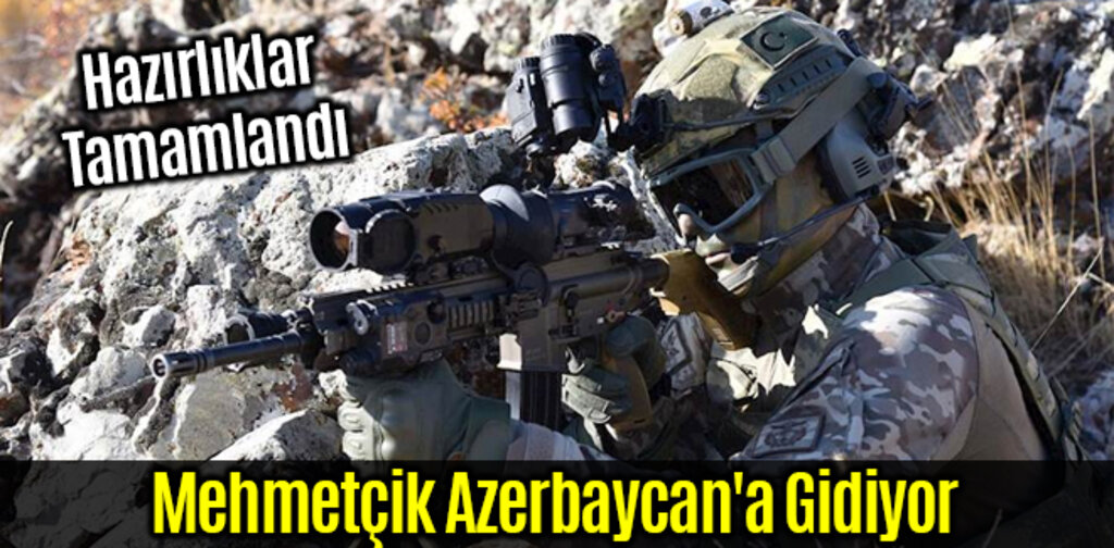 Mehmetçik Azerbaycan'a Gidiyor