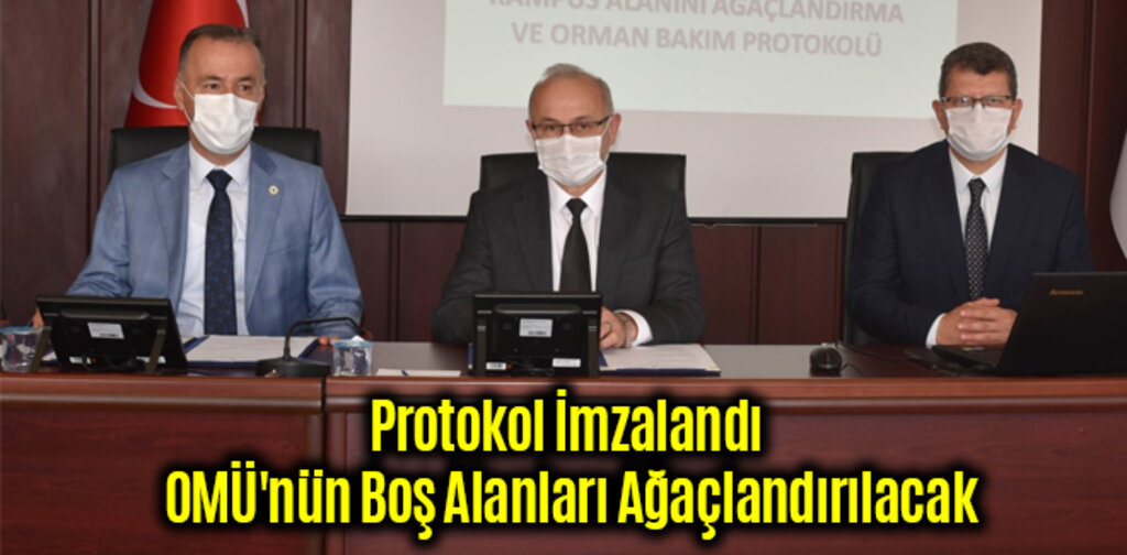 Protokol İmzalandı OMÜ'nün Boş Alanları Ağaçlandırılacak
