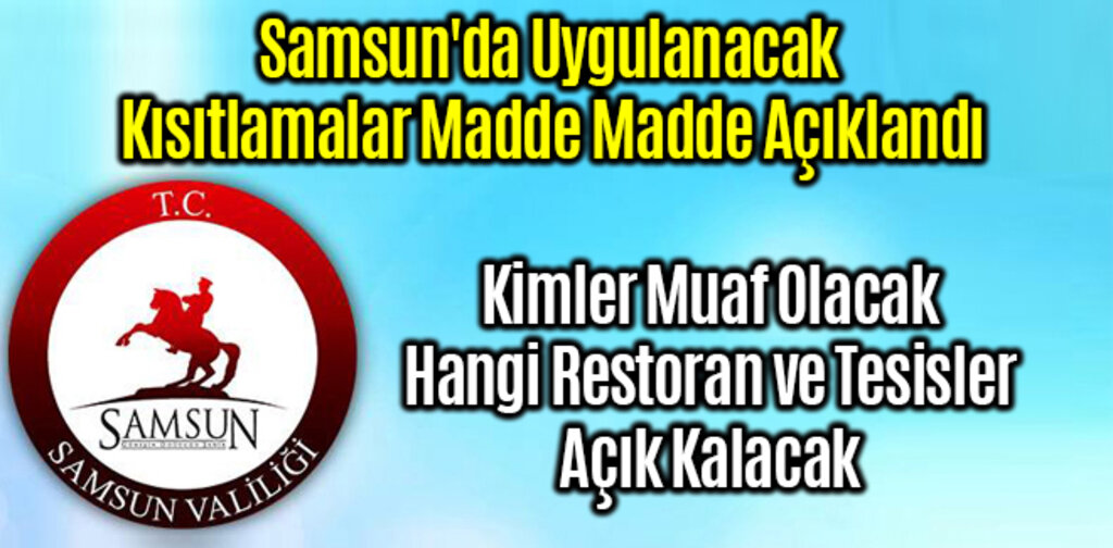 Samsun'da Uygulanacak Kısıtlamalar Madde Madde Açıklandı