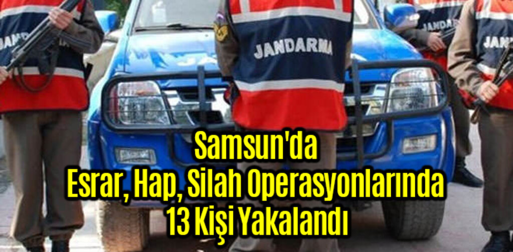 Samsun'da Esrar, Hap, Silah Operasyonlarında 13 Kişi Yakalandı