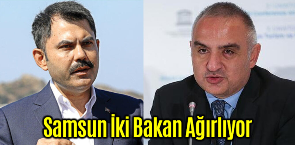 Samsun İki Bakan Ağırlıyor
