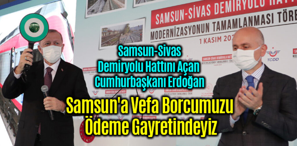 Samsun'a Vefa Borcumuzu Ödeme Gayretindeyiz