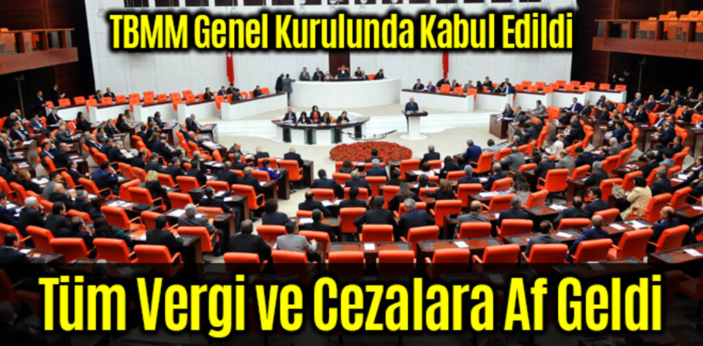 Tüm Vergi ve Cezalara Af Geldi