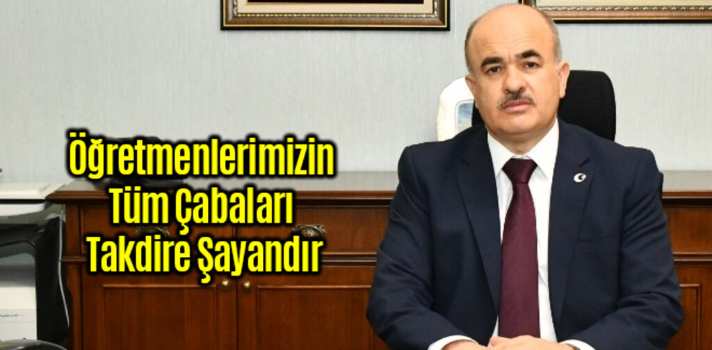 Vali Dağlı, Öğretmenlerimizin Tüm Çabaları Takdire Şayandır