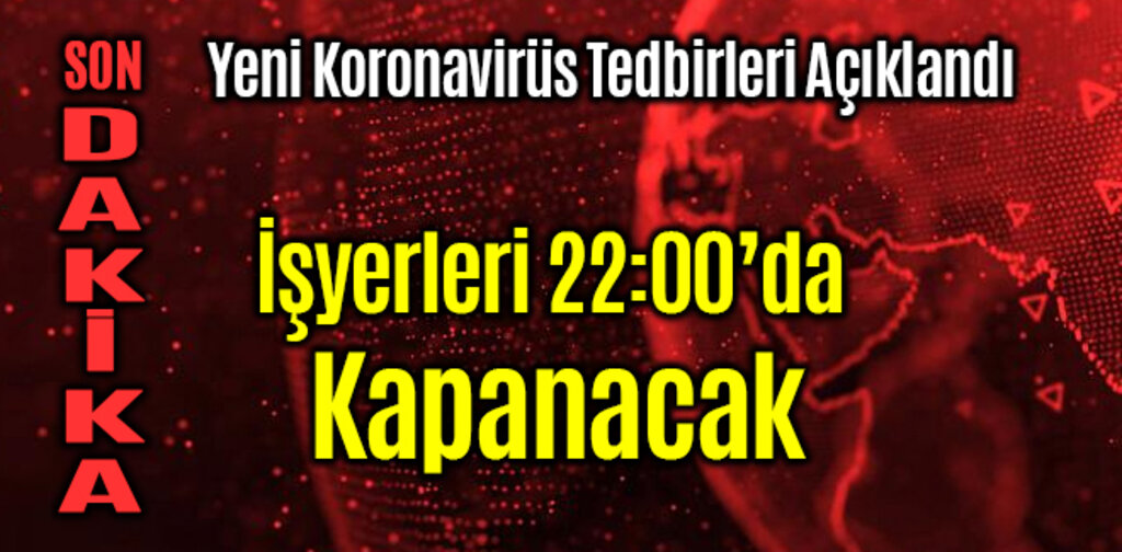 Yeni Koronavirüs Tedbirleri Açıklandı