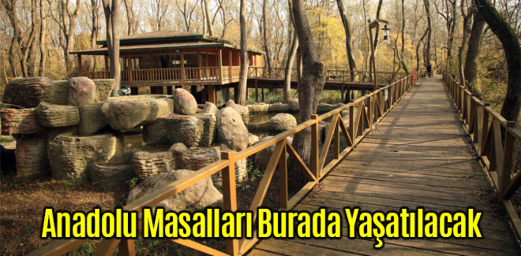 Anadolu Masalları Burada Yaşatılacak