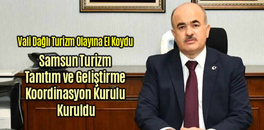 Samsun Turizm Tanıtım ve Geliştirme Koordinasyon Kurulu Kuruldu
