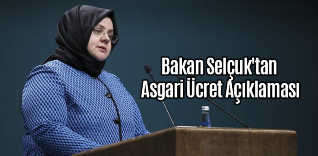 Bakan Selçuk'tan Asgari Ücret Açıklaması