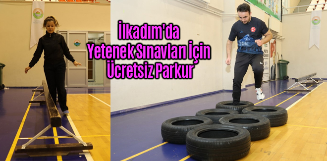 İlkadım'da Yetenek Sınavları İçin Ücretsiz Parkur