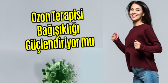 Ozon Terapisi Bağışıklığı Güçlendiriyor mu