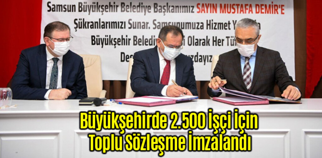 Büyükşehirde 2.500 İşçi İçin Toplu Sözleşme İmzalandı