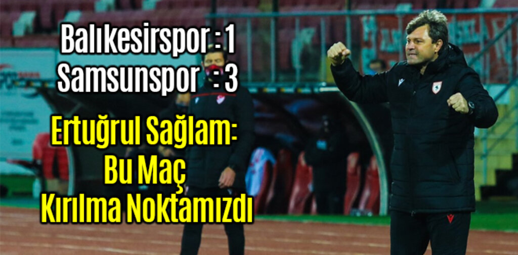 Sağlam, Bu Maç Kırılma Noktamızdı