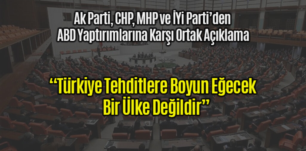 TBMM'den ABD Yaptırımlarına Karşı Ortak Açıklama