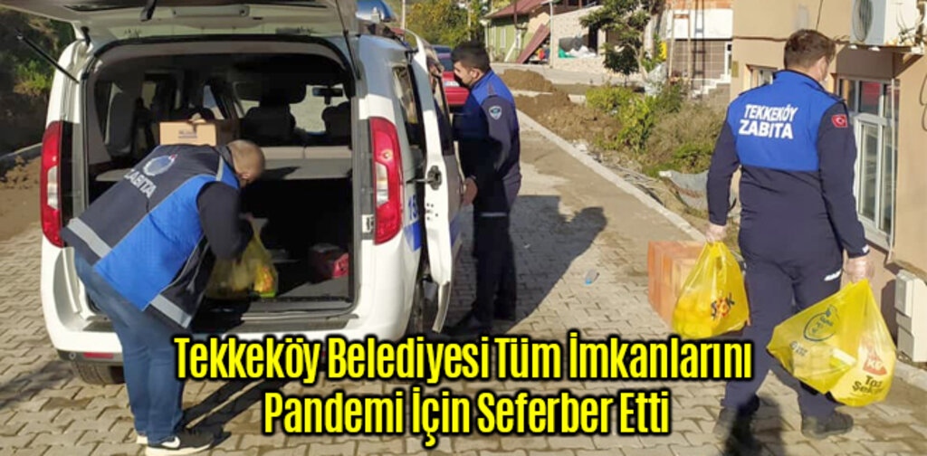 Tekkeköy Belediyesi Tüm İmkanlarını Pandemi İçin Seferber Etti