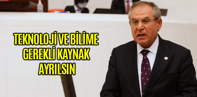 TEKNOLOJİ VE BİLİME GEREKLİ KAYNAK AYRILSIN