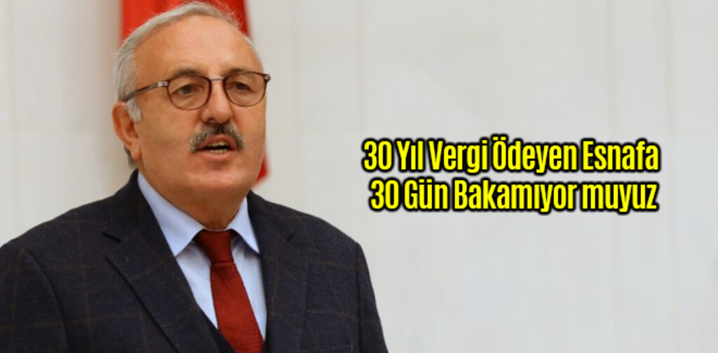 30 Yıl Vergi Ödeyen Esnafa 30 Bakamıyor muyuz