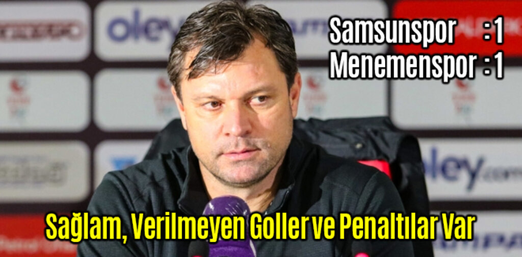 Sağlam, Verilmeyen Goller ve Penaltılar Var