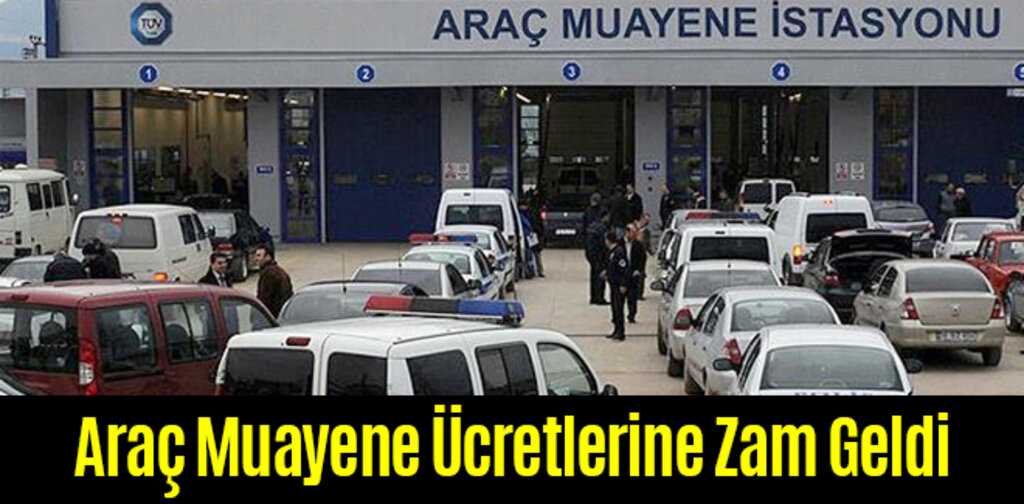 Araç Muayene Ücretlerine Zam Geldi