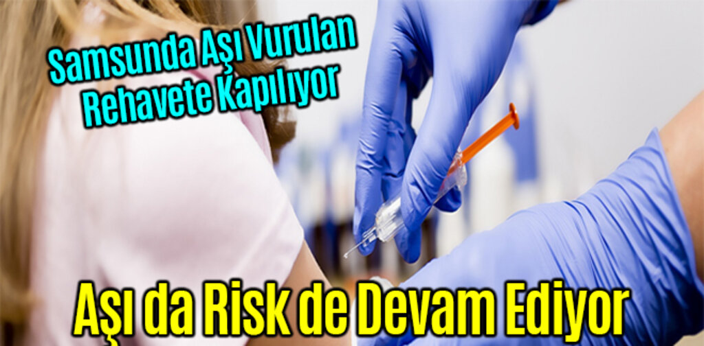 Samsunda Aşı Vurulan Rehavete Kapılıyor