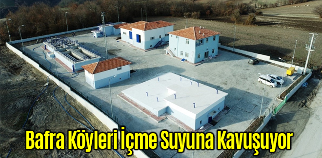Bafra Köyleri İçme Suyuna Kavuşuyor
