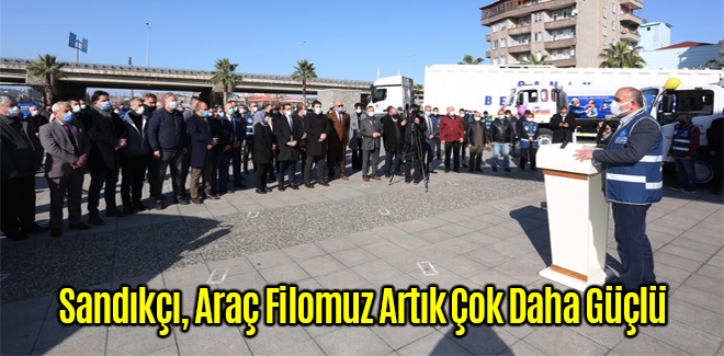 Sandıkçı, Araç Filomuz Artık Çok Daha Güçlü