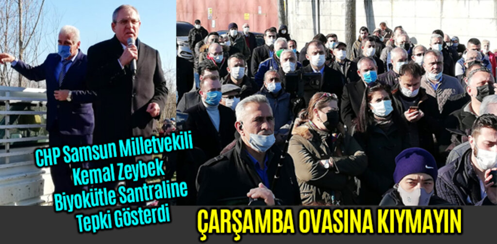 KEMAL ZEYBEK ÇARŞAMBA OVASINA KIYMAYIN