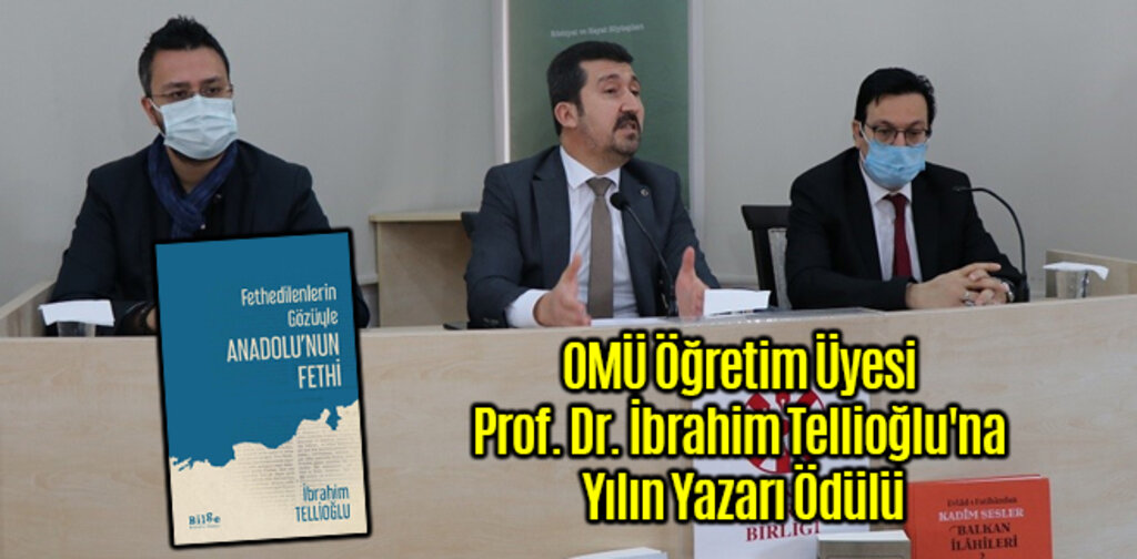 OMÜ Öğretim Üyesi Prof. Dr. İbrahim Tellioğlu'na Yılın Yazarı Ödülü