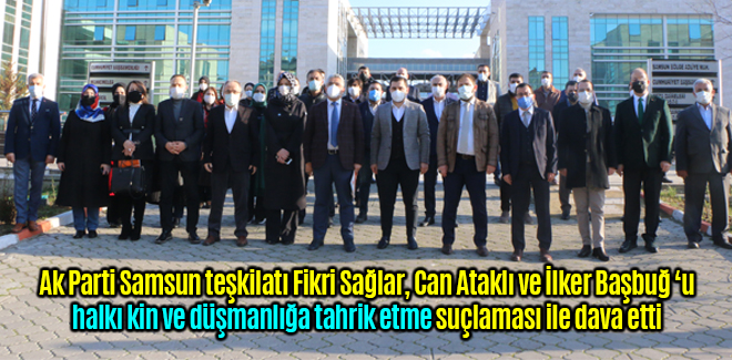 Fikri Sağlar, Can Ataklı ve İlker Başbuğ hakkında suç duyurusunda bulundular