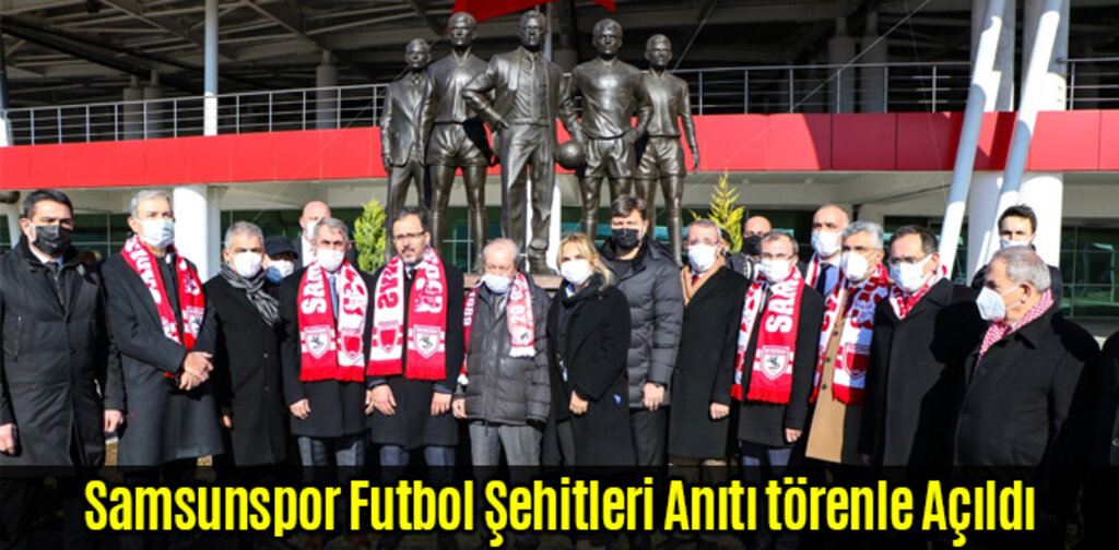 Samsunspor Futbol Şehitleri Anıtı törenle Açıldı