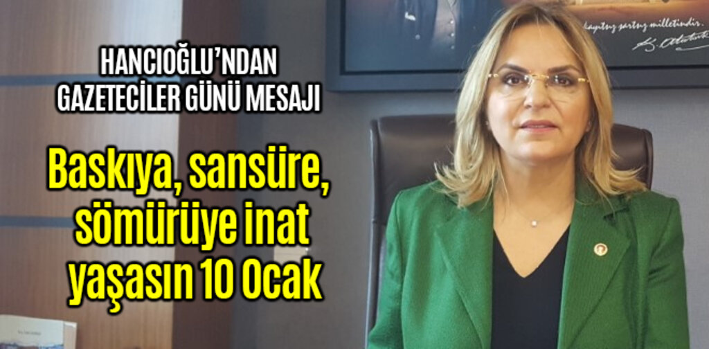 Hancıoğlu, Baskıya, sansüre, sömürüye inat; yaşasın 10 Ocak