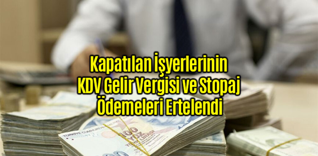 Kapatılan İşyerlerinin Vergi Ödemeleri Ertelendi