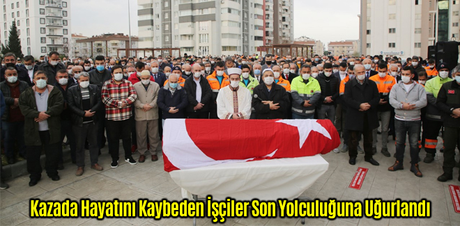 Kazada Hayatını Kaybeden İşçiler Son Yolculuğuna Uğurlandı