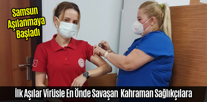 Samsun Aşılanmaya Başladı