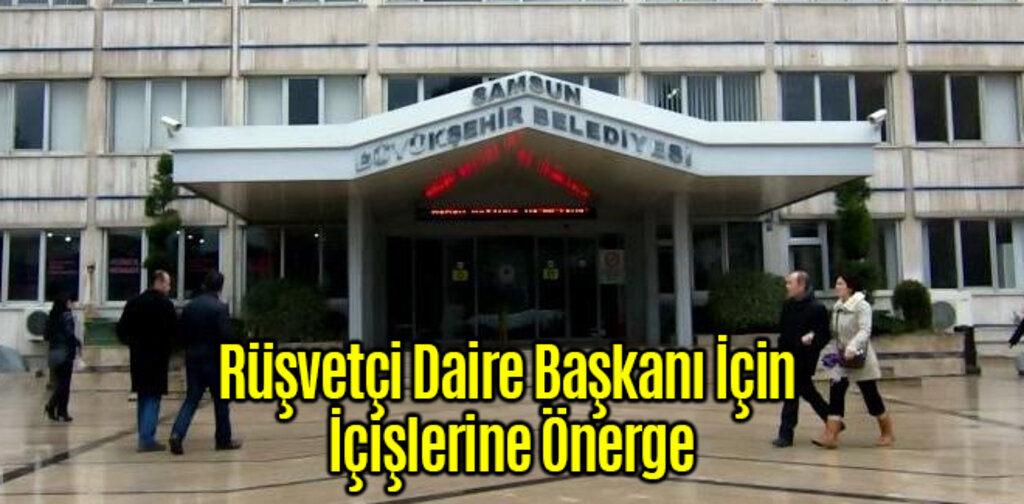 Rüşvetçi Daire Başkanı İçin İçişlerine Önerge