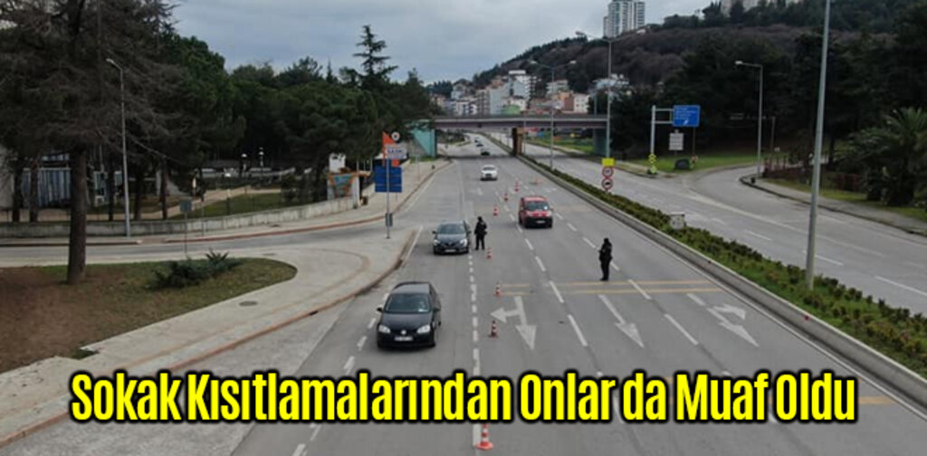 Sokak Kısıtlamalarından Onlar da Muaf Oldu