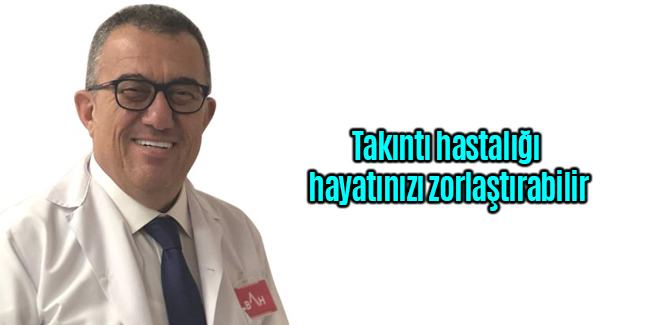 Takıntı hastalığı hayatınızı zorlaştırabilir