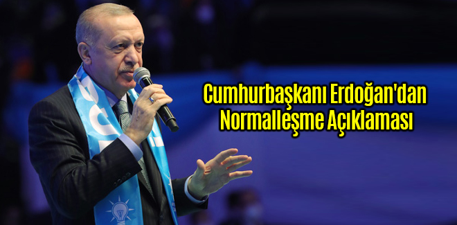 Cumhurbaşkanı Erdoğan'dan Normalleşme Açıklaması