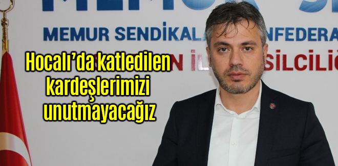 Hocalı’da katledilen kardeşlerimizi unutmayacağız